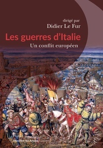 Les guerres d'Italie - Un conflit européen, 1494-1559
