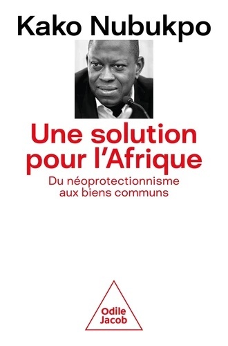 Une solution pour l'Afrique - Du néoprotectionnisme aux biens communs