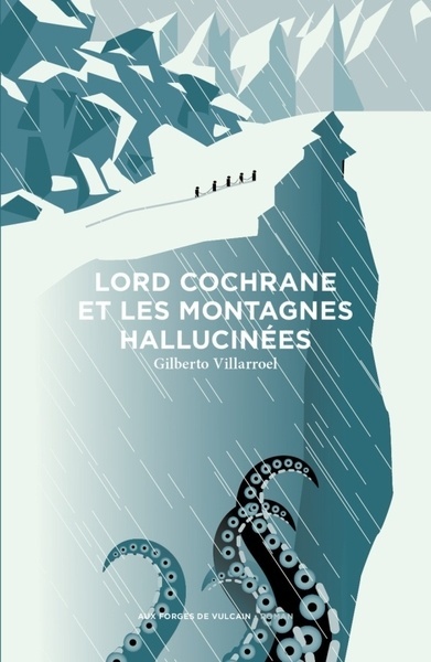 Lord Cochrane et les montagnes hallucinées