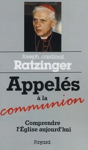 Appelés à la Communion - Comprendre l'Eglise aujourd'hui