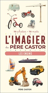 L'imagier du Père Castor - Les engins