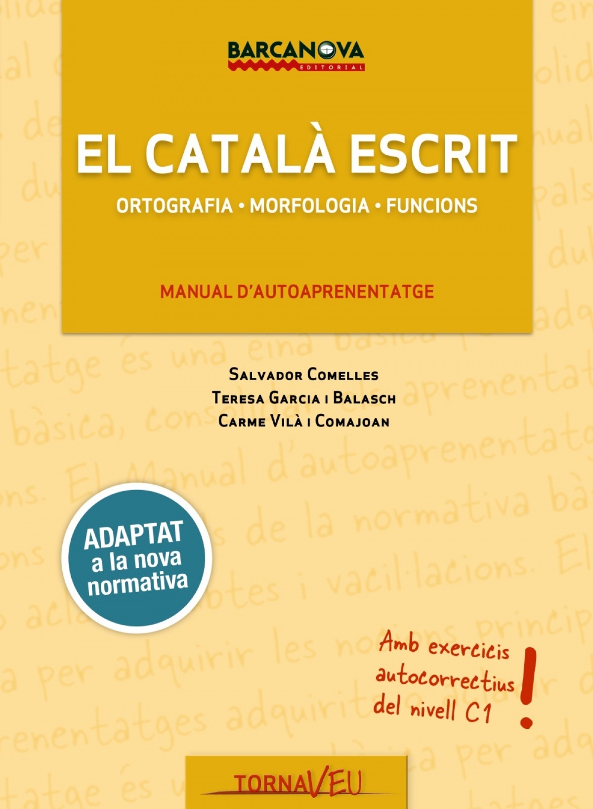 El catalá essencial. El català escrit. Ortogragfia. Morfologia. Funcions