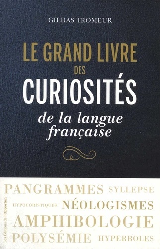 Le grand livre des curiosités de la langue française