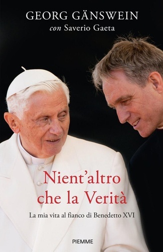 Nient'altro che la verità. La mia vita al fianco di Benedetto XVI