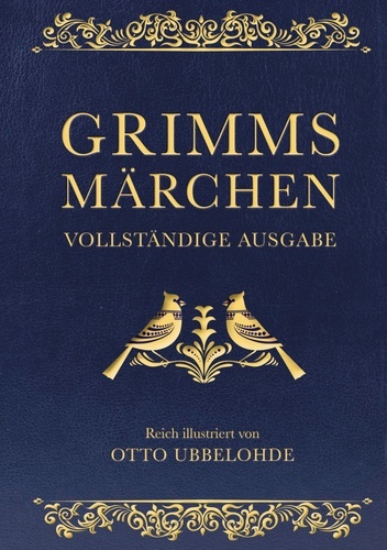 Grimms Märchen - vollständig und illustriert