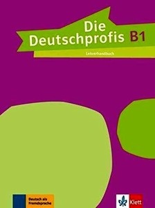 Die Deutschprofis. B1 Lehrerhandbuch