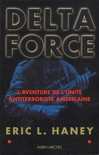 Delta Force. L'aventure de l'unité antiterroriste américaine