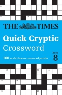 The Times Quick Cryptic Crossword Book 8 : 100 World-Famous Crossword Puzzles