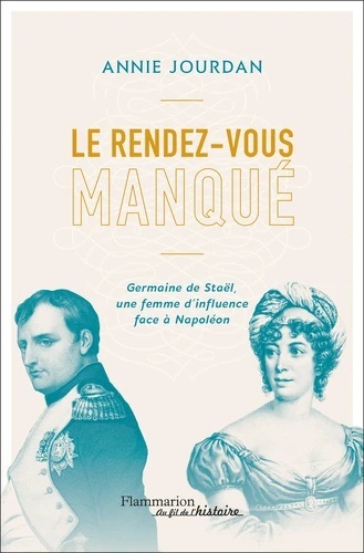 Le rendez-vous manqué - Germaine de Staël -Napoléon Bonaparte