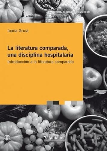 La literatura comparada, una disciplina hospitalaria: introducción a la literatura comparada