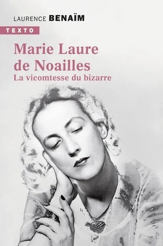 Marie-Laure de Noailles - La vicomtesse du bizarre