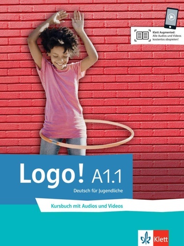 Logo! A1.1. Deutsch für Jugendliche. Kursbuch mit Audios und Videos.
