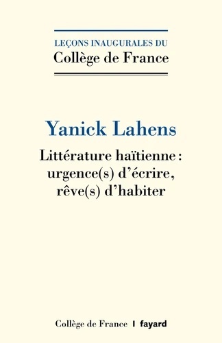 Litterature haïtienne : urgence(s) d'écrire, rêve(s) d'habiter