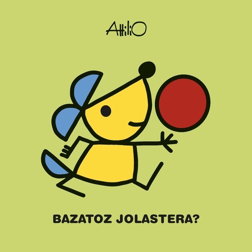 Bazatoz jolastera? (¿Vienes a jugar?)