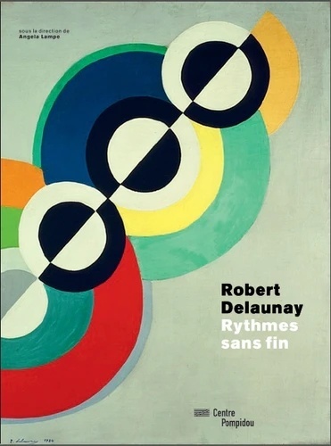 Robert Delaunay - Rythmes sans fin