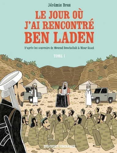 Le jour où j'ai rencontré Ben Laden Tome 1