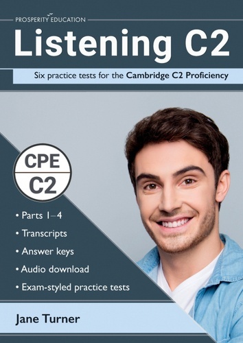 Listening C2 : Six practice tests for the Cambridge C2 Proficiency: Answers and audio included