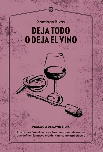 Deja todo o deja el vino