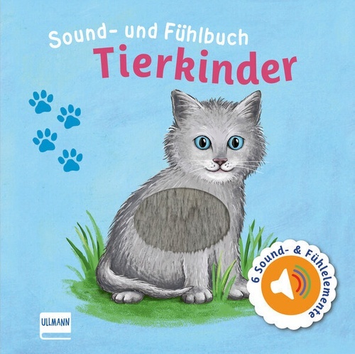 Sound- und Fühlbuch Tierkinder (mit 6 Sound- und Fühlelementen)