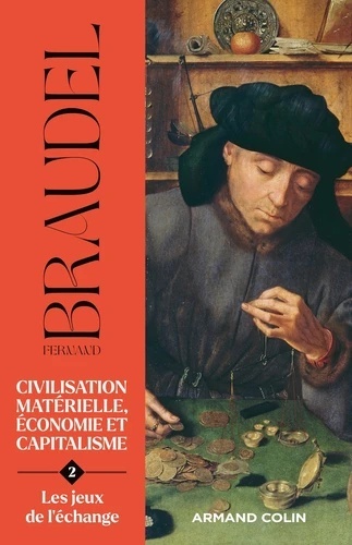 Civilisation matérielle, économie et capitalisme (XVe-XVIIIe siècle) - Tome 2, Les jeux de l'échange