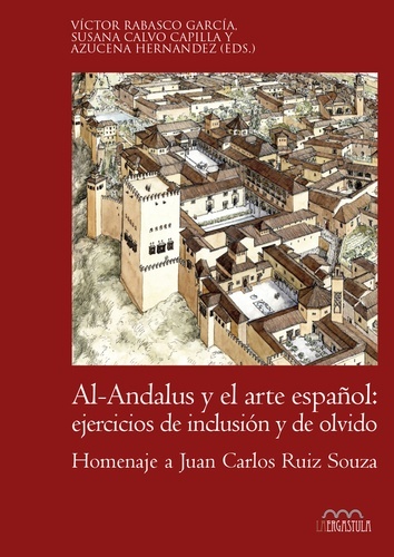 Al-Andalus y el arte español. Ejercicios de inclusión y de olvido