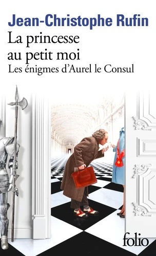 La princesse au petit moi - Les énigmes d'Aurel le Consul