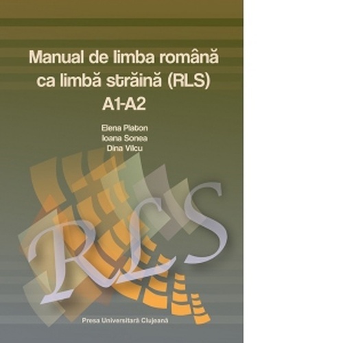 Manual de limba romana ca limba straina (RLS) A1-A2