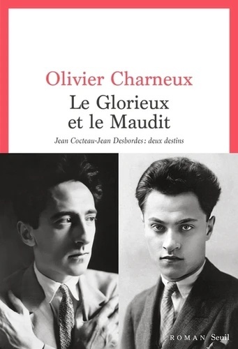 Le Glorieux et le Maudit - Jean Cocteau-Jean Desbordes : deux destins