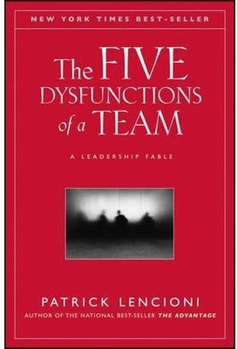 The Five Dysfunctions of a Team