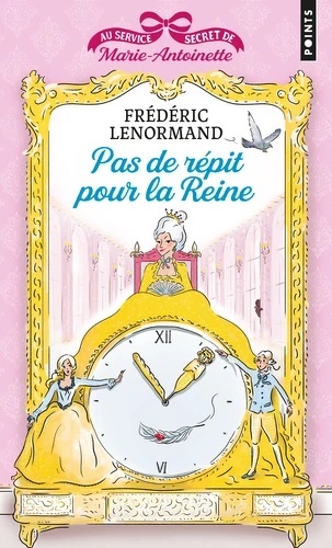 Pas de répit pour la Reine. Au service secret de Marie-Antoinette