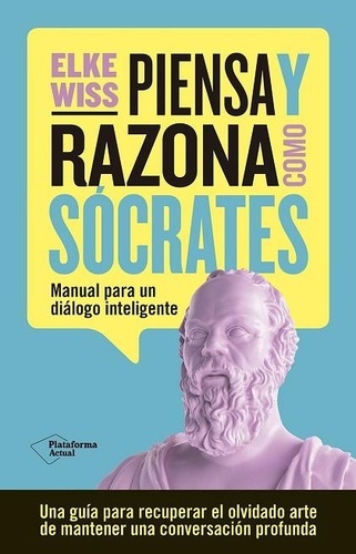 Piensa y razona como Sócrates