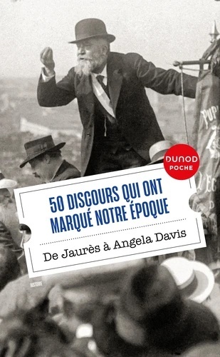 50 discours qui ont marqué notre époque - De Jaurès à Angela Davis