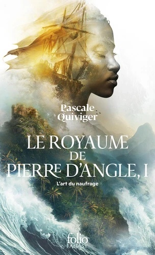 Le royaume de Pierre d'Angle Tome 1. L'art du naufrage