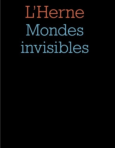 Mondes invisibles - Les cahiers de l'Herne