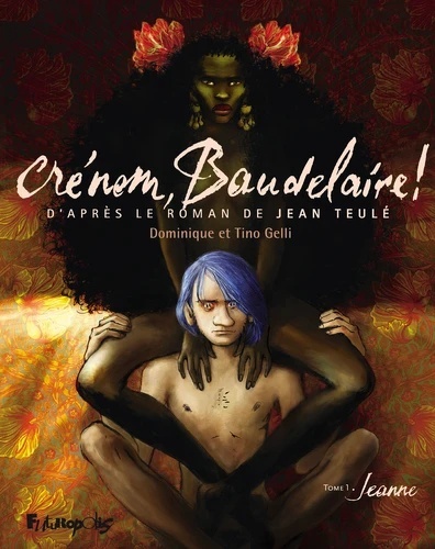 Crénom, Baudelaire ! Tome 1