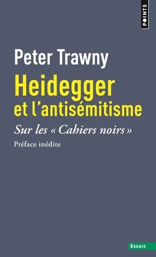 Heidegger et l'antisémitisme - Sur les Cahiers noirs