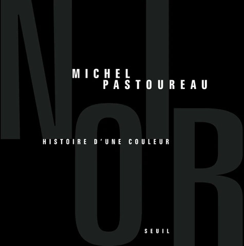 Noir. Histoire d'une couleur