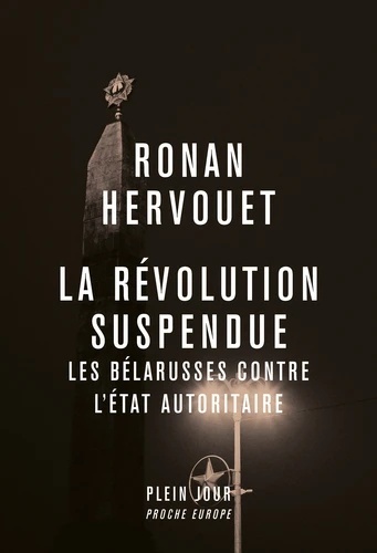 La révolution suspendue - Les Bélarusses contre l'État autoritaire