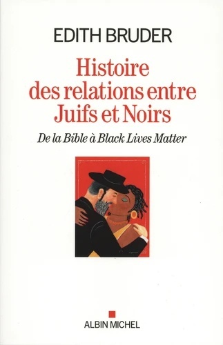 Histoire des relations entre Juifs et Noirs - De la Bible à Black Lives Matter