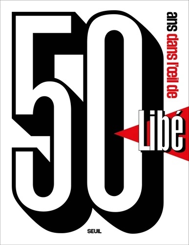 50 ans dans l'oeil de Libé