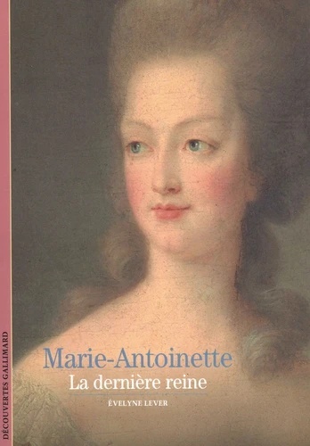 Marie-Antoinette - La dernière reine