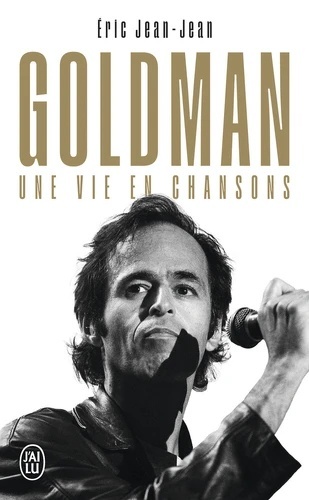 Goldman - Une vie en chansons