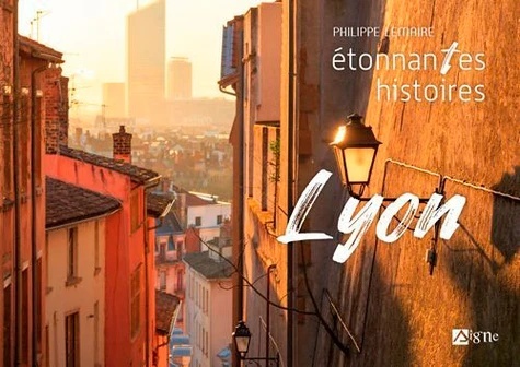 Etonnantes histoires de Lyon