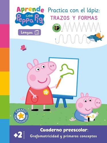 Peppa Pig. Primeros aprendizajes - Aprende Grafomotricidad con Peppa Pig. Practica con el lápiz trazos y formas