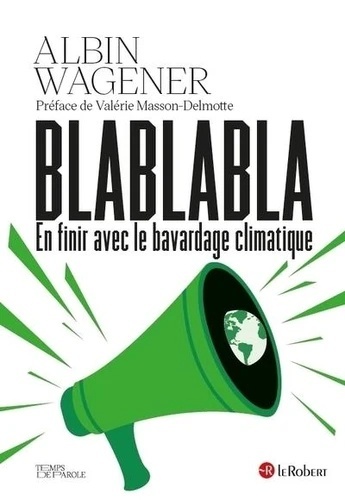 Blablabla - En finir avec le bavardage climatique
