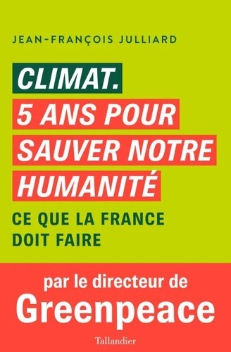Climat 5 ans pour sauver notre humanité - Ce que la France doit faire