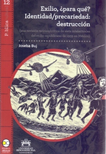 Exilio, ¿para qué? Identidad/precariedad: destrucción