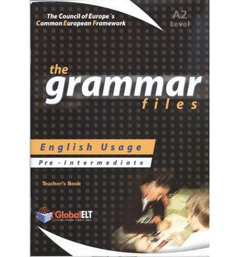 THE GRAMMAR FILES PREINTERMEDIATE A2 TEACHERS BOOK