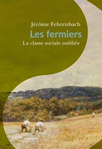Les fermiers - La classe sociale oubliée