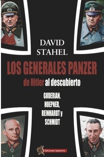 Los generales Panzer de Hitler al descubierto